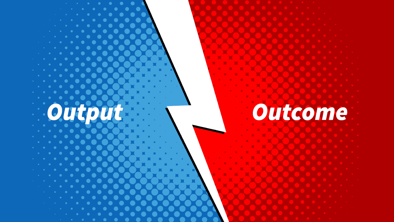 Output-Outcome